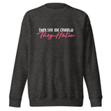 They Hatin' Sweatshirt