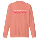 They Hatin' Sweatshirt